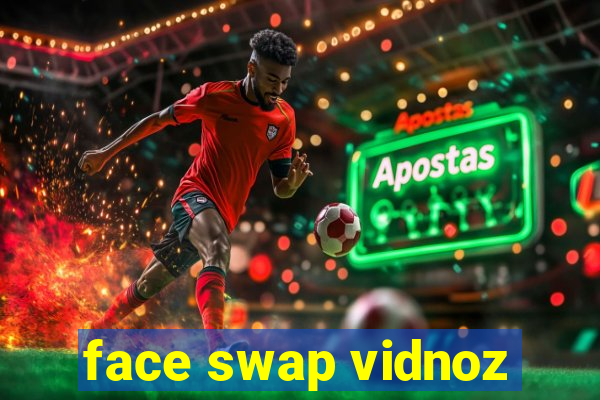 face swap vidnoz